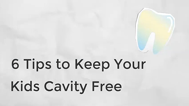 6 Tips to keep your kids cavity free